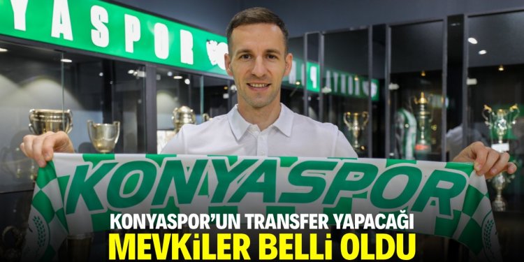 Konyaspor'un transfer yapacağı mevkiler belli oldu