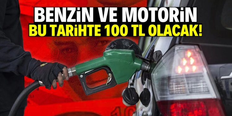Benzin ve motorin fiyatları 100 TL olacak!