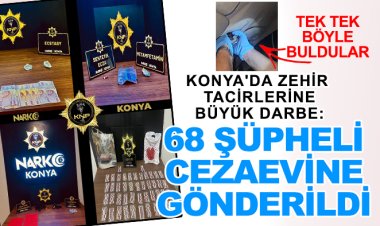 Konya'da zehir tacirlerine büyük darbe