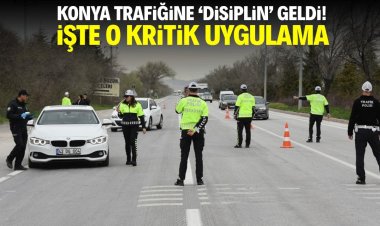 Konya trafiğine disiplin geldi!