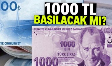 BİN TL BASILACAK MI