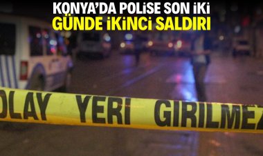 Konya'da son iki günde polise ikinci saldırı