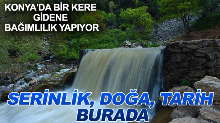 Serinlik, doğa, tarih burada