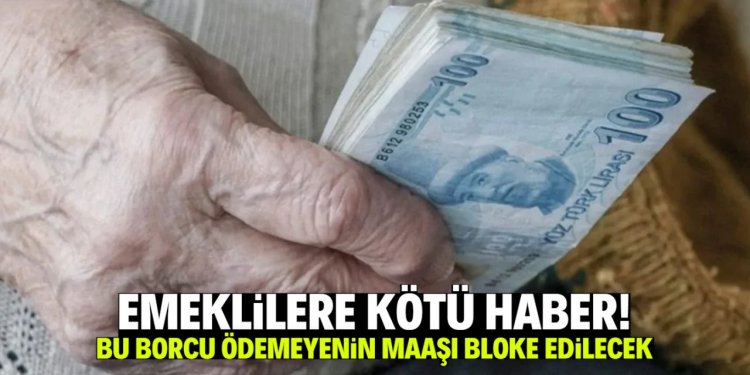 Emeklilere kötü haber!