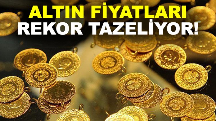 Altın fiyatları rekor tazeliyor