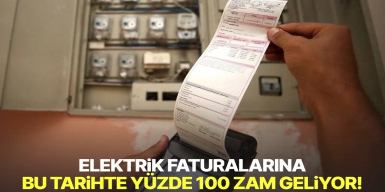 ELEKTRİGE YÜZDE 100 ZAM
