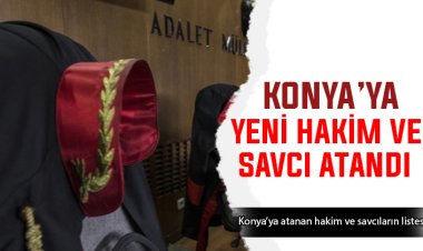 KONYAYA HAKİM VE SAVCILAR ATANDI