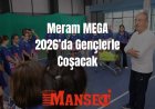 Meram MEGA’sı 2026’da da Coşturacak