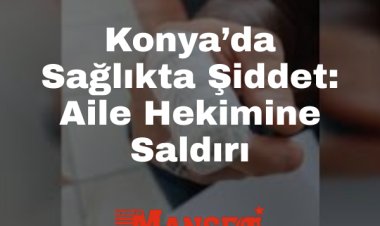 Parmağını Isırdı, Yumrukla Saldırdı: Konya’da Müezzin Aile Hekimini Darp Etti