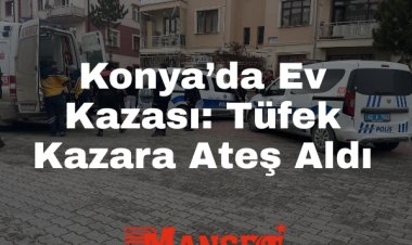 Konya Selçuklu’da Evde Silah Kazası: 1 Yaralı