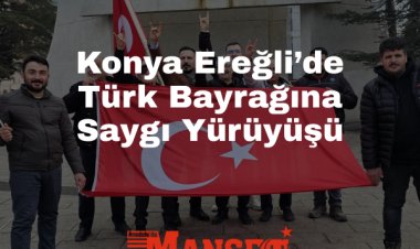 Ereğli’de Türk Bayrağına Saygı Yürüyüşü: 400–450 Kişi Tek Yürek Oldu