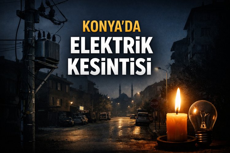 Konya’da Planlı Elektrik Kesintileri Bugün Devam Ediyor