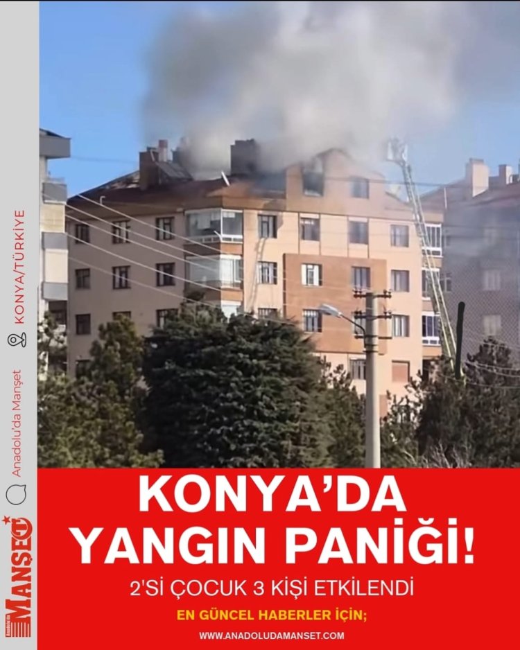 Konya'da Yangın Paniği!