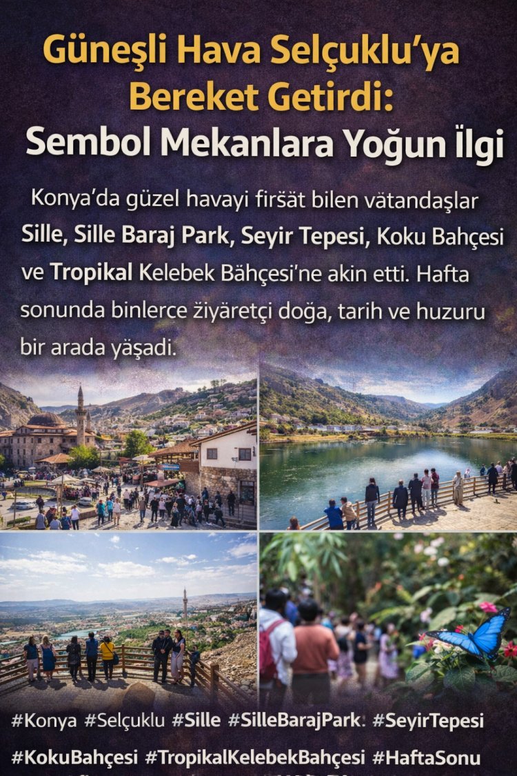 Güneşli Hava Selçuklu’ya Bereket Getirdi: Sembol Mekanlara Yoğun İlgi
