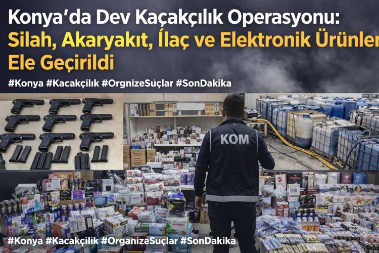 Konya’da Dev Kaçakçılık Operasyonu: Silah, Akaryakıt, İlaç ve Elektronik Ürünler Ele Geçirildi
