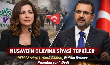 Nusaybin Olayına Siyasi Tepkiler: DEM Sözcüsü Üzüntü Bildirdi, İletişim Başkanı “Provokasyon” Dedi
