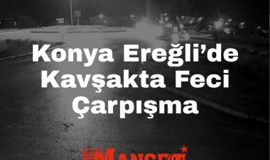 Konya Ereğli’de Kavşak Kazası Kamerada: 4 Kişi Yaralandı