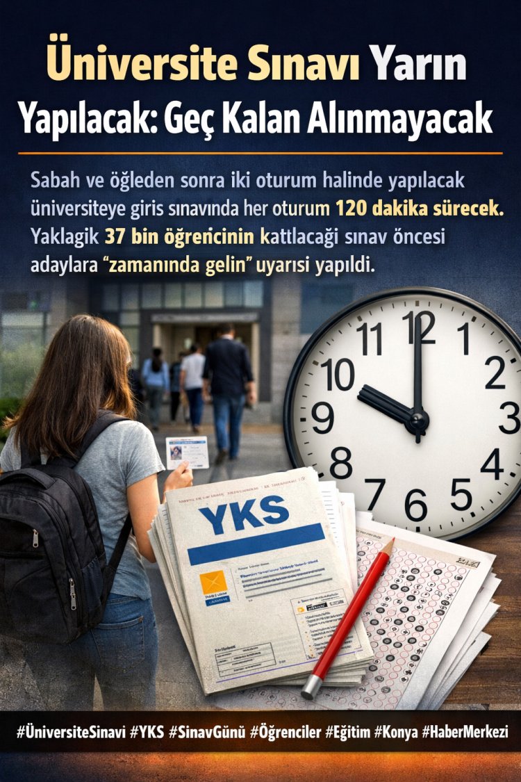 Üniversite Sınavı Yarın Yapılacak: Geç Kalan Alınmayacak