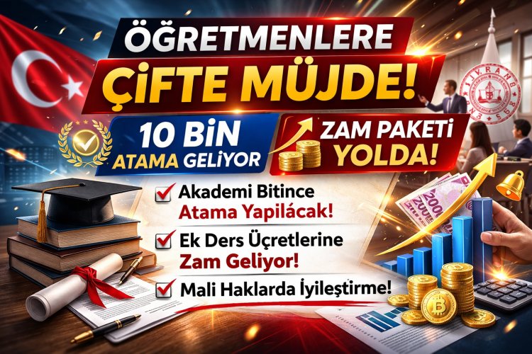 Öğretmenlere Çifte Müjde: 10 Bin Atama Geliyor, Zam Paketi Yolda!