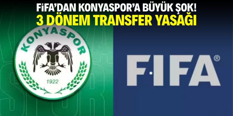 Konyaspor’a FIFA’dan 3 Dönemlik Transfer Yasağı