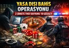 Yasa Dışı Bahis Operasyonu: 2 Şirkete TMSF Kayyumu, 19 Gözaltı!