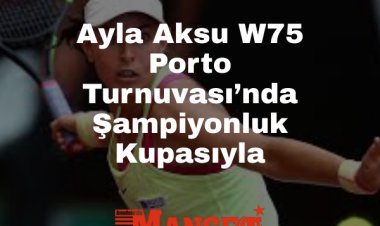 Milli Tenisçi Ayla Aksu, Portekiz’de Kariyerinin En Büyük Şampiyonluğunu Kazandı
