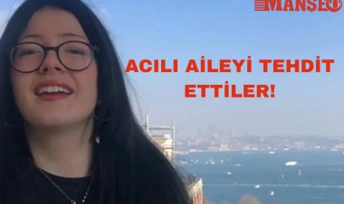 Acılı Aileden Korkutan İddia: Işıl Öykü Dinç Dosyasında Tehdit Ağı!