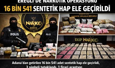 Ereğli’de Narkotik Operasyonu: 16 Bin 541 Sentetik Hap Ele Geçirildi