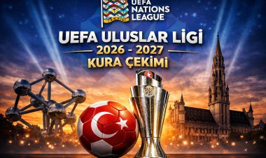 UEFA Uluslar Ligi 2026-2027 Sezonu Kura Çekimi Yarın Yapılacak!
