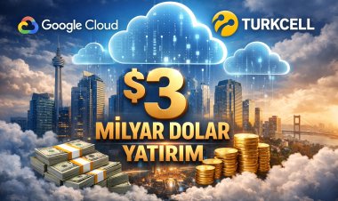 Google Cloud ve Turkcell’den Türkiye’ye 3 Milyar Dolarlık Stratejik Bulut Yatırımı!