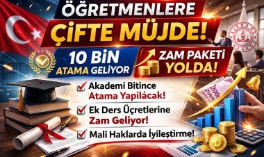 Öğretmenlere Çifte Müjde: 10 Bin Atama Geliyor, Zam Paketi Yolda!