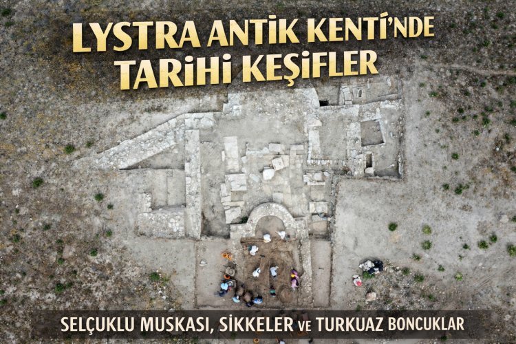 Lystra Antik Kenti’nin Tarihi Zenginliği Gün Yüzüne Çıkıyor!