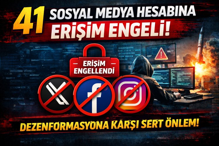 41 SOSYAL MEDYA HESABINA ERİŞİM ENGELİ!